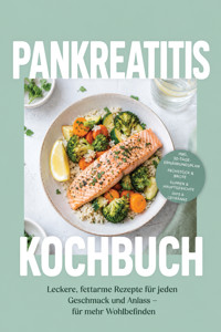 Pankreatitis Kochbuch: Leckere, fettarme Rezepte für jeden Geschmack und Anlass – für mehr Wohlbefinden – inkl. 30-Tage-Ernährungsplan, Frühstück & Brote, Suppen & Hauptgerichte, Dips & Getränke - Verena Hohenberg - ebook