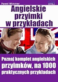 Angielskie przyimki. Poznaj komplet angielskich przyimków, na 1000 praktycznych przykładach - Paweł Wimmer - ebook