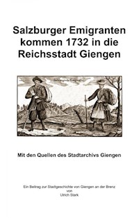 Salzburger Emigranten kommen 1732 in die Reichsstadt Giengen - Ulrich Stark - ebook