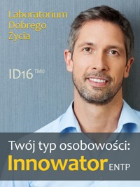 Twój typ osobowości: Innowator (ENTP) - Laboratorium Dobrego Życia - ebook