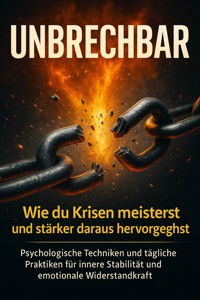 Unbrechbar: Wie du Krisen meisterst und stärker daraus hervorgehst - Miriam Mayer - ebook