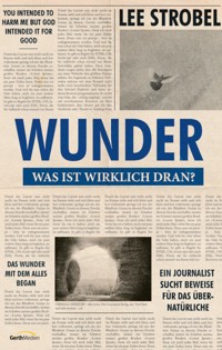 Wunder - was ist wirklich dran? - Strobel Lee - ebook