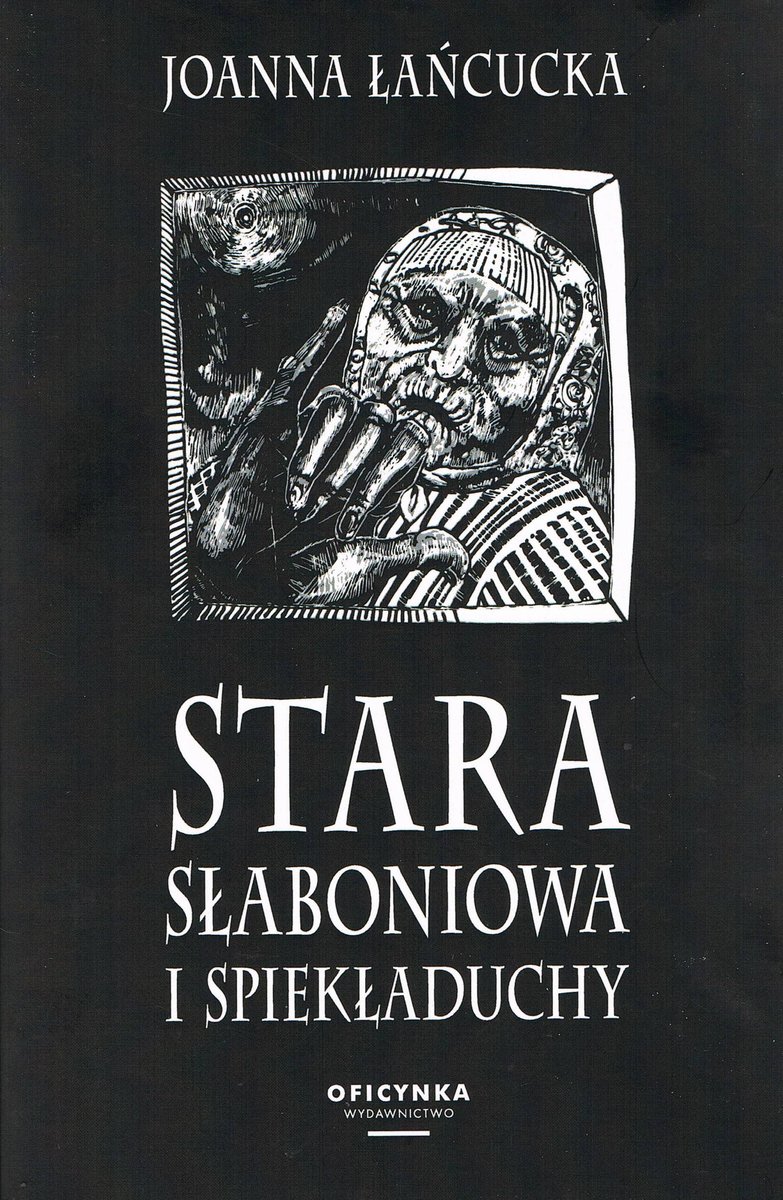 Stara Słaboniowa i Spiekładuchy - Joanna Łańcucka - ebook + audiobook + książka