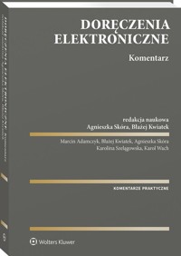 Doręczenia elektroniczne. Komentarz - Adamczyk Marcin, Kwiatek Błażej, Skóra Agnieszka, Szelągowska Karolina, Wach Karol - książka