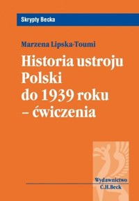 Historia ustroju Polski do 1939 roku Ćwiczenia - Marzena Lipska-Toumi - książka