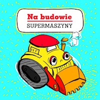 Supermaszyny Na budowie -  - książka