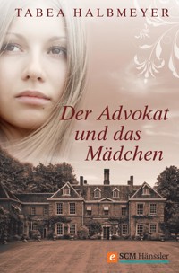 Der Advokat und das Mädchen - Tabea Halbmeyer - ebook