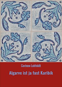 Algarve ist ja fast Karibik - Corinne Lehfeldt - ebook