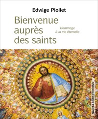 Bienvenue auprès des saints - Edwige Piollet - ebook
