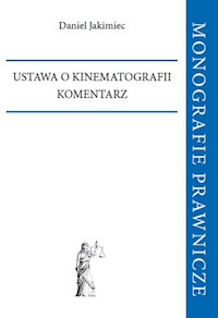 Ustawa o kinematografii. Komentarz - Jakimiec Daniel - książka