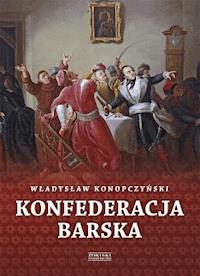 Konfederacja barska tom 1 - Władysław Konopczyński - ebook + książka