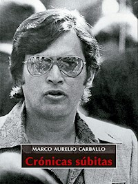 Crónicas súbitas - Marco Aurelio Carballo - ebook