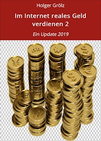 Im Internet reales Geld verdienen 2 - Holger Grölz - ebook
