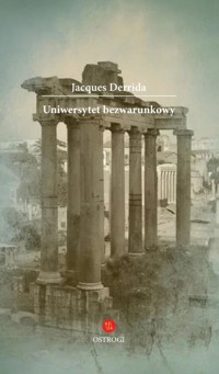 Uniwersytet bezwarunkowy - Jacques Derrida - książka