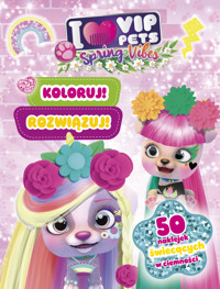 Koloruj! Rozwiązuj! 50 naklejek świecących w ciemności. Spring vibes. I love VIP Pets - Ilona Siwak - książka