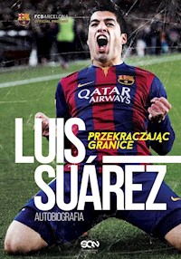 Luis Suárez. Przekraczając granice. Autobiografia - Suárez Luis, Jenson Peter, Lowe Sid - książka