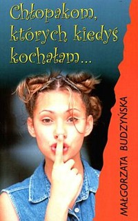 Chłopakom, których kiedyś kochałam... - Małgorzata Budzyńska - ebook