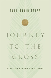 Journey to the Cross - Paul David Tripp - ebook
