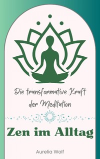 Zen im Alltag - Aurelia Wolf - ebook
