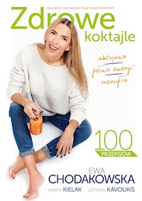 Zdrowe koktajle - Ewa Chodakowska, Lefteris Kaovukis, Marta Kielak - ebook + książka