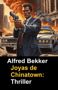 Joyas de Chinatown: Thriller - Alfred Bekker - ebook