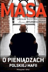 Masa o pieniądzach polskiej mafii - Artur Górski - ebook + książka