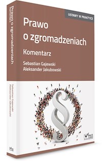 Prawo o zgromadzeniach Komentarz - Sebastian Gajewski, Aleksander Jakubowski - książka