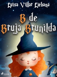 B de Bruja Brunilda - Luisa Villar Liébana - ebook