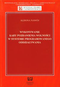 Wykonywanie kary pozbawienia wolności w systemie  programowanego oddziaływania - Nawój Aldona - książka