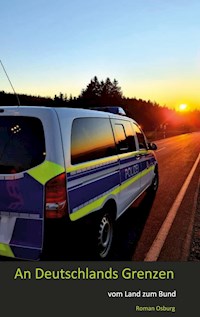 An Deutschlands Grenzen - Roman Osburg - ebook