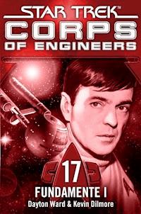 Star Trek - Corps of Engineers 17: Fundamente 1 - Dayton Ward - ebook