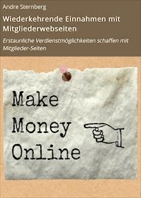 Wiederkehrende Einnahmen mit Mitgliederwebseiten - Andre Sternberg - ebook