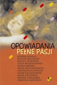 Opowiadania pełne pasji - Kaczanowski Adam - ebook