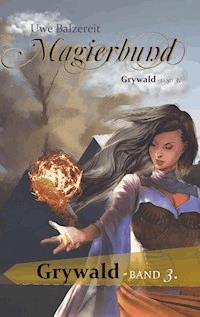 Magierbund  Band III - Uwe Balzereit - ebook