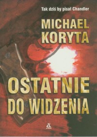 Ostatnie do widzenia - Koryta Michael - ebook + książka