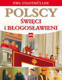 Polscy święci i błogosławieni - Ewa Stadtmüller - książka