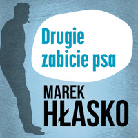 Drugie zabicie psa - Marek Hłasko - ebook + audiobook