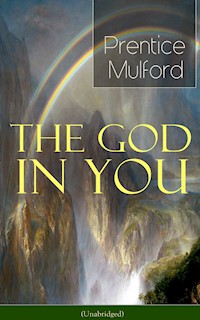 The God in You (Unabridged) - Prentice Mulford - ebook