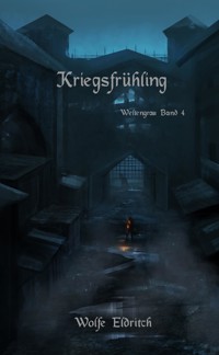 Kriegsfrühling - Wolfe Eldritch - ebook