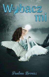 Wybacz mi - Bronisz Paulina - książka