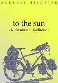 to the sun - Andreas Hiemeyer - ebook