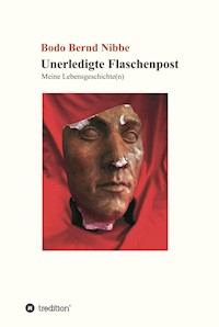 Unerledigte Flaschenpost - Bodo Bernd Nibbe - ebook