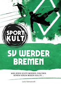 SV Werder Bremen - Fußballkult - Lutz Hanseroth - ebook
