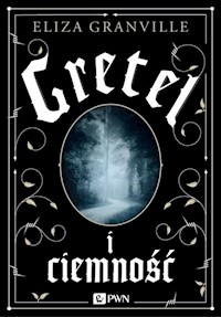 Gretel i ciemność - Granville Eliza - książka