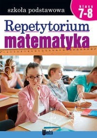Matematyka. Repetytorium Szkoła podstawowa Klasy 7-8 - Wiesława Janista - książka