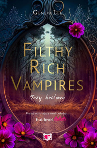 Filthy Rich Vampires: Trzy królowe - Geneva Lee - ebook