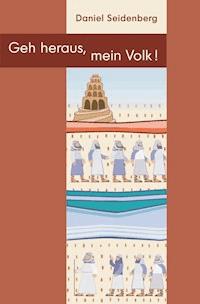 Geh heraus, mein Volk! - Daniel Seidenberg - ebook