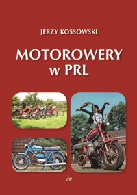 Motorowery w PRL - Kossowski Jerzy - książka