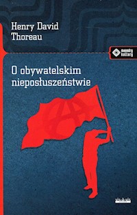 O obywatelskim nieposłuszeństwie - Thoreau David Henry - książka