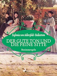 Der gute Ton und die feine Sitte - Eufemia von Adlersfeld-Ballestrem - ebook